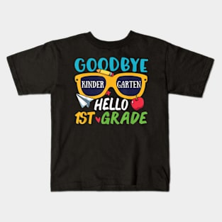 Goodbye Kindergarten Hello 1St Grade Last Day School Summer Kids T-Shirt